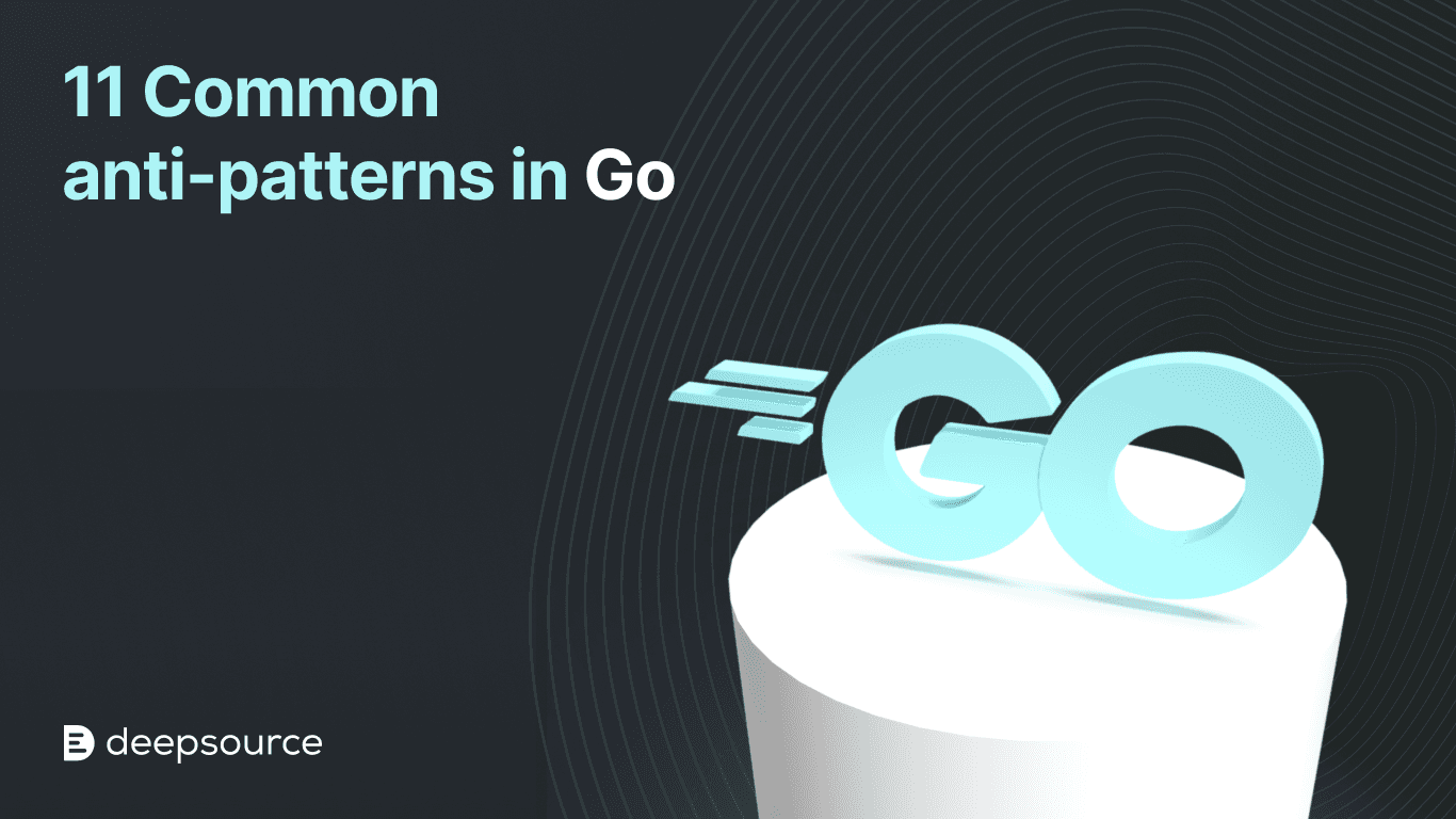 Common anti-patterns in Go